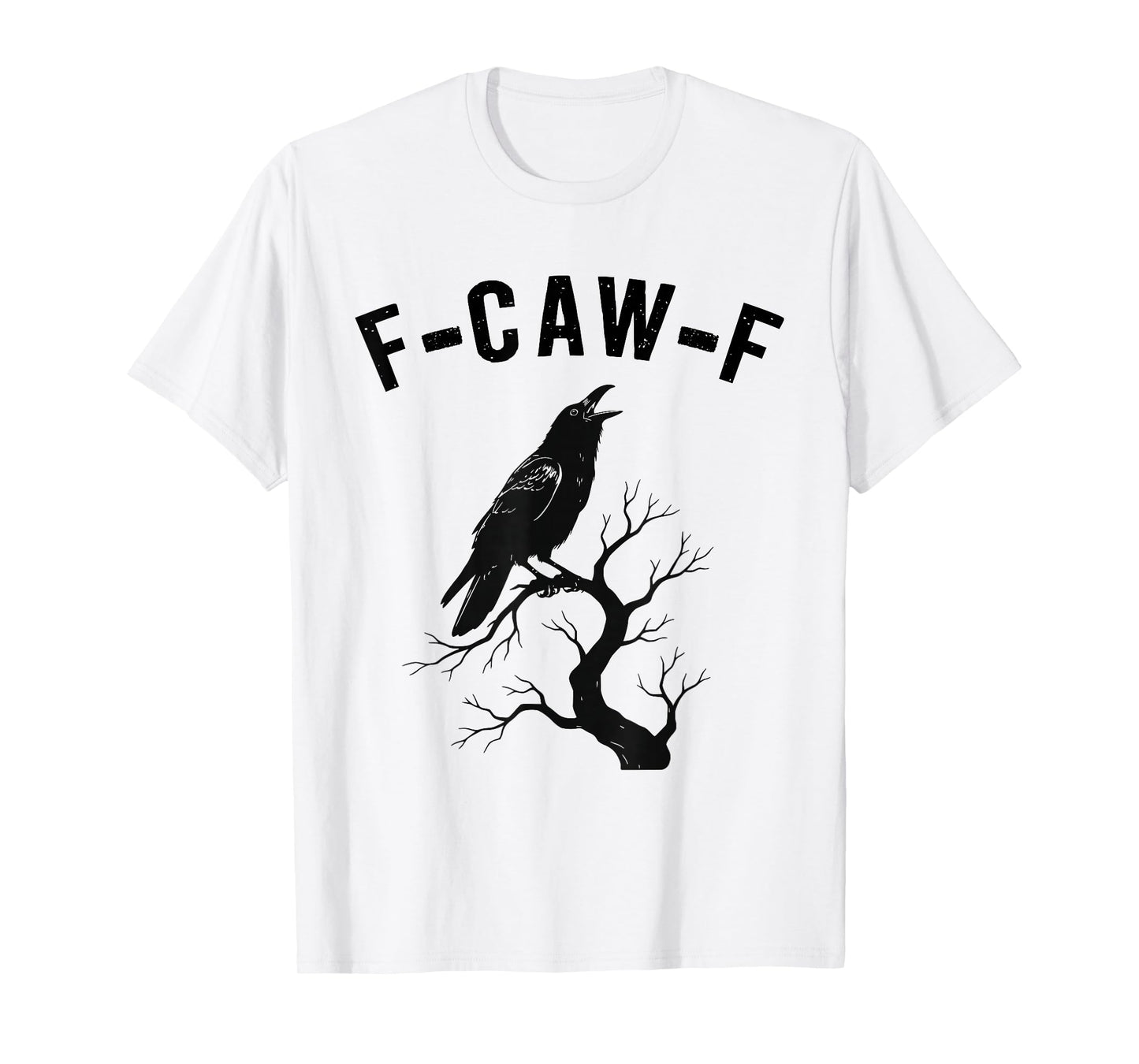 F-Caw-F Funny Black Crow Bird Adult Humor T-Shirt