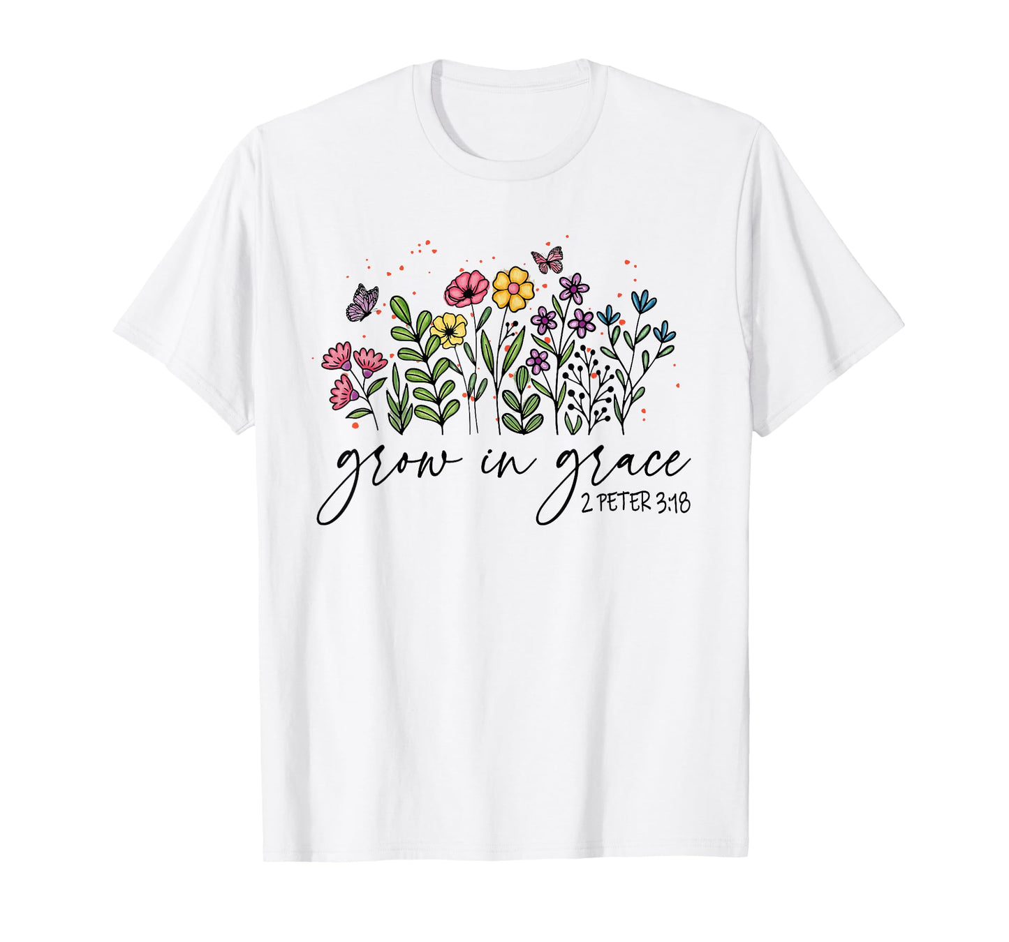 Christian Grow In Grace With Wildflowers Religious Bible Ver T-Shirt
