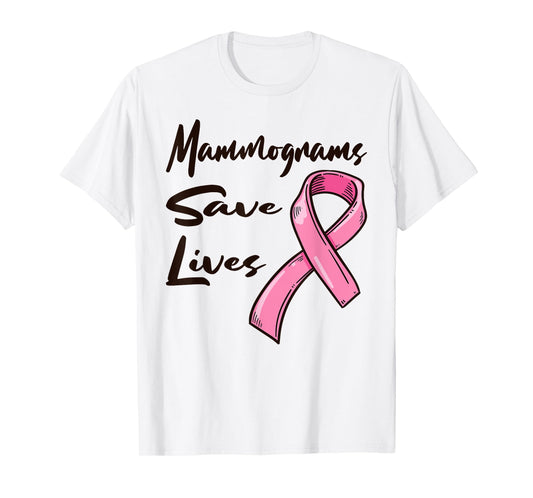 Mammograms Save Lives Breast Cancer Awareness T-Shirt