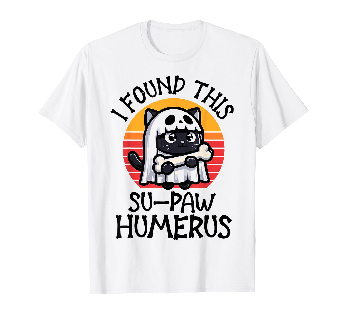 I Found This Su-Paw Humerus - Funny Cat Halloween T-Shirt