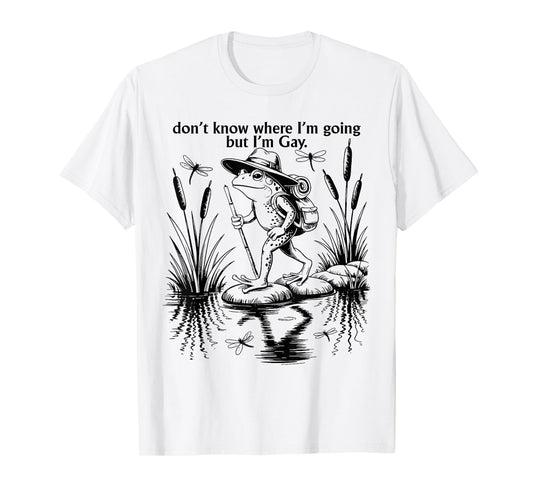 Don't Know Where I'm Going But I'm Gay LGBTQ Pride Frog Meme T-Shirt