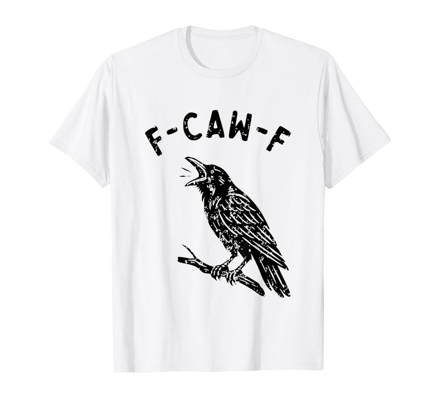 F-Caw-F Funny Black Raven Vintage Crow Sarcastic Humor T-Shirt