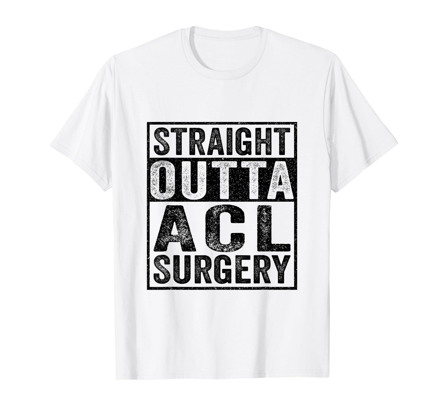 Straight Outta ACL Surgery Funny ACL Injury Surgery Recovery T-Shirt