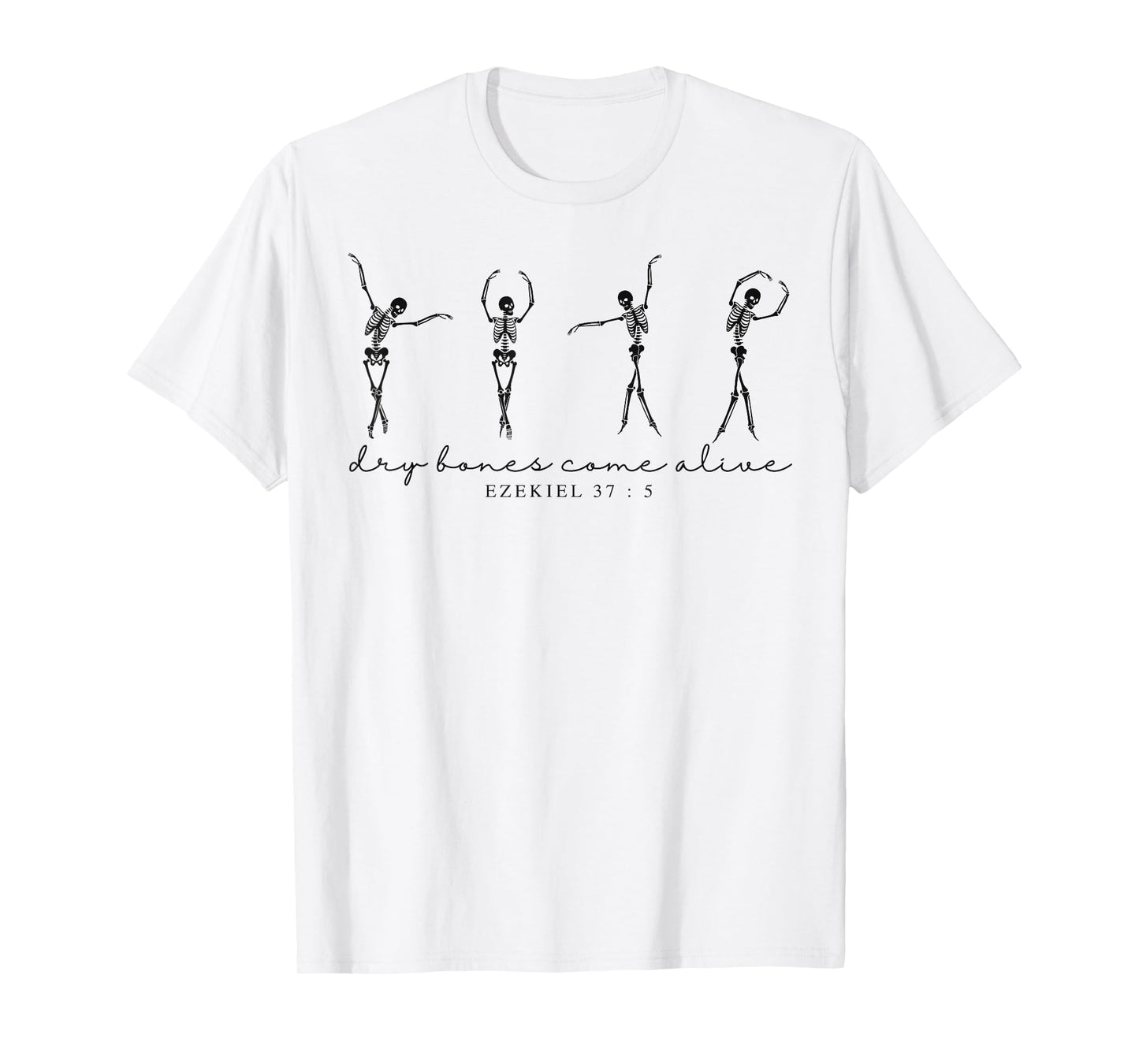 Dancing Skeleton Dry Bones Come Alive Christian Halloween T-Shirt