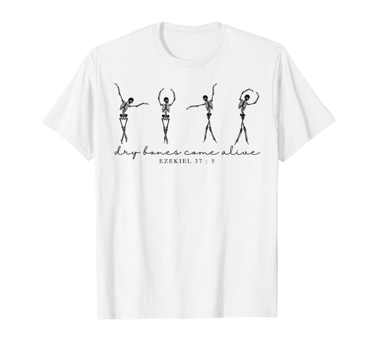 Dancing Skeleton Dry Bones Come Alive Christian Halloween T-Shirt
