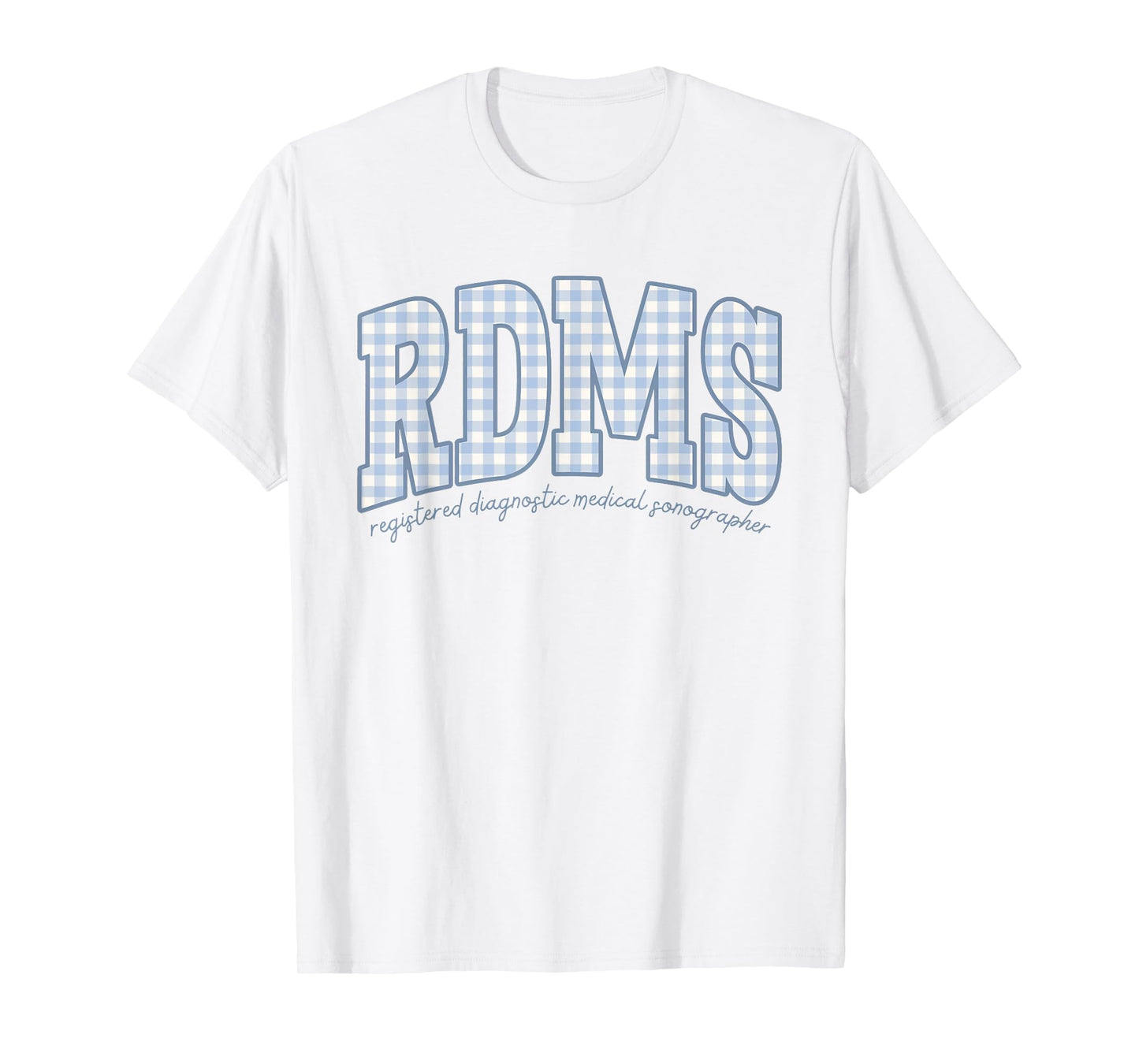 Sonographer RDMS Blue Gingham Ultrasound Tech Sono Tech T-Shirt