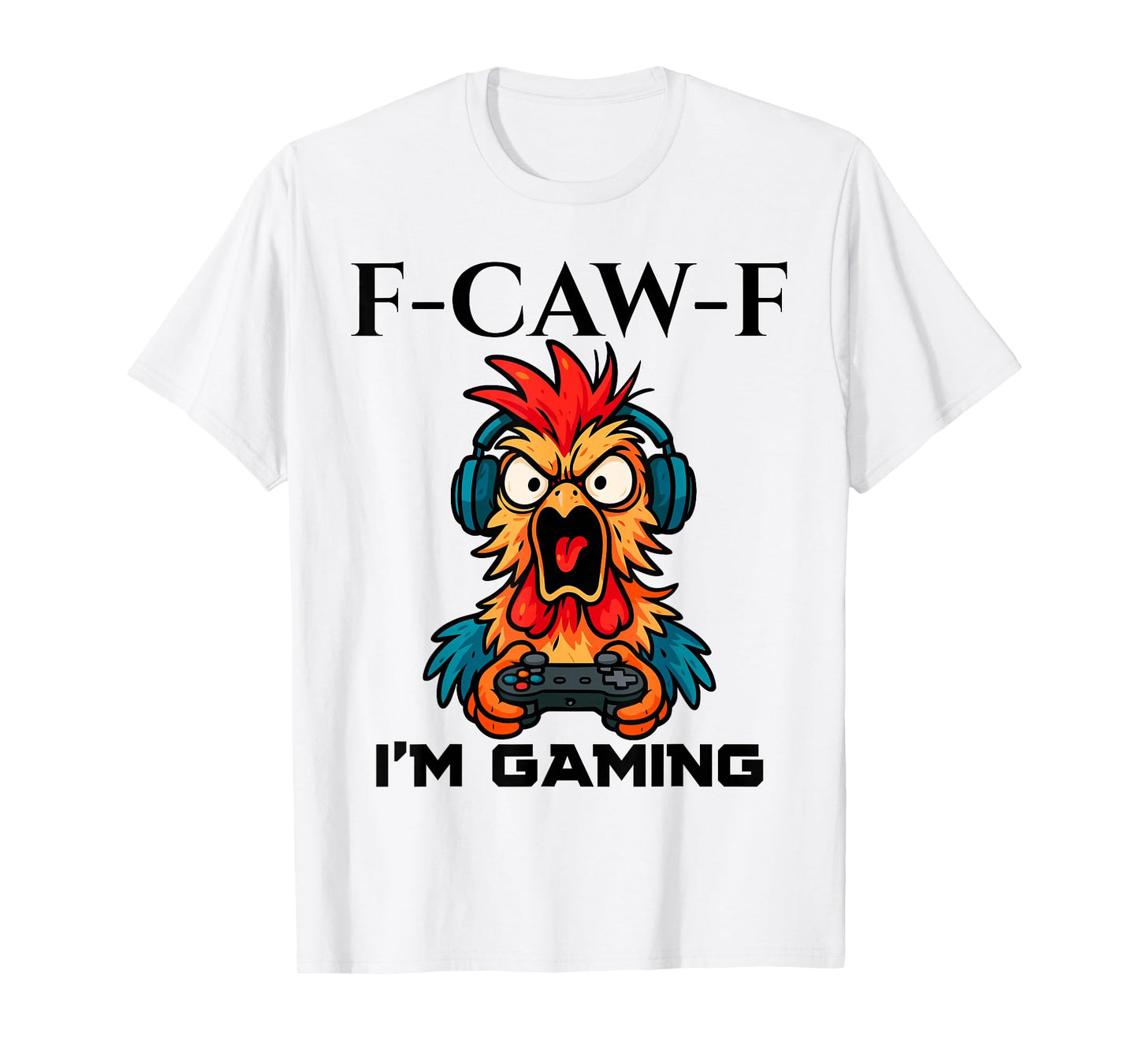 F-CAW-F Funny Chicken Gamer Playing Video Game FCAWF Gaming T-Shirt