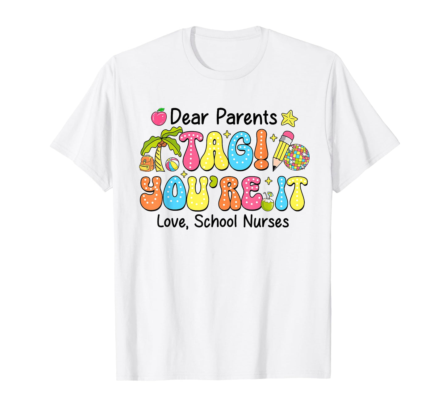 Groovy Tag You're It School Nurses Last Day Of School T-Shirt