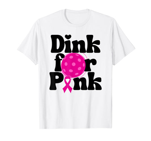 Dink For Pink Ribbon Show Support On the Pickleball Court T-Shirt