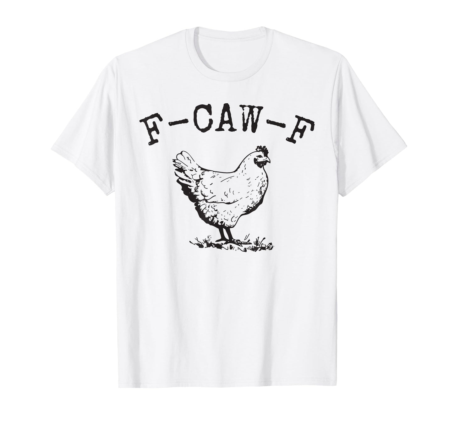 Funny F-Caw-F Chicken FCAWF Rooster Halloween Bird Crow T-Shirt