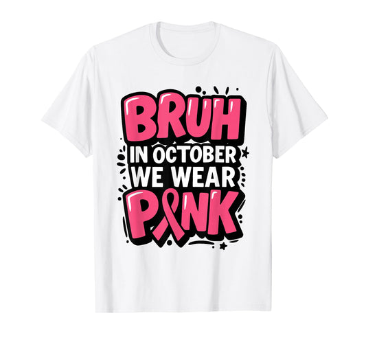 Breast Cancer Bruh in October We Wear Pink Toddler Boys Kids T-Shirt