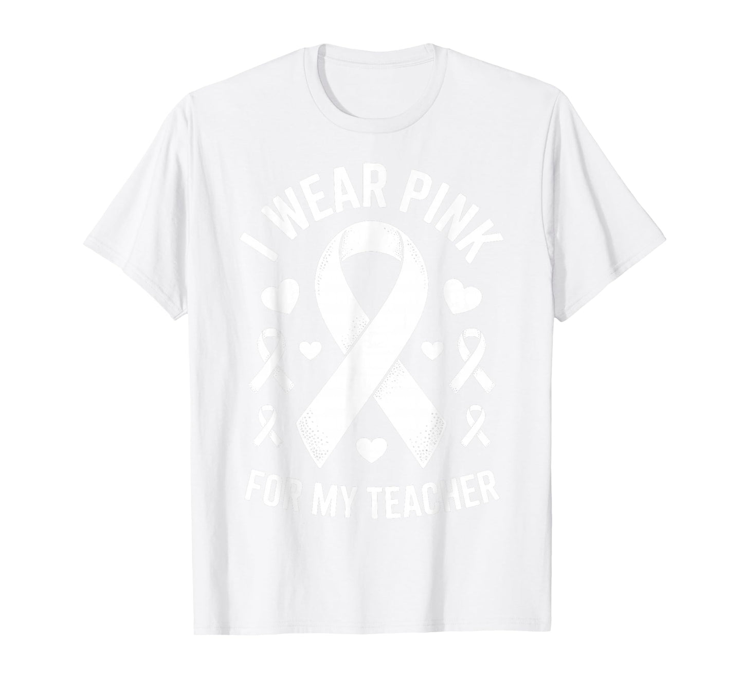 I Wear Pink for My Teacher Cancer Awareness T-Shirt