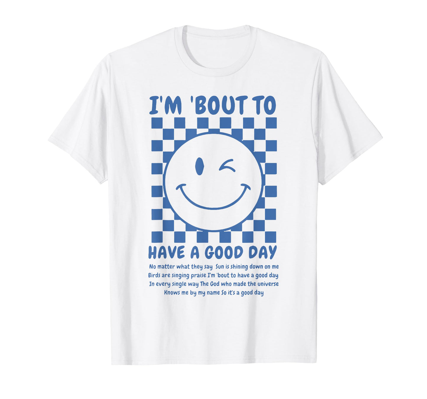 I'm Bout To Have A Good Day T-Shirt
