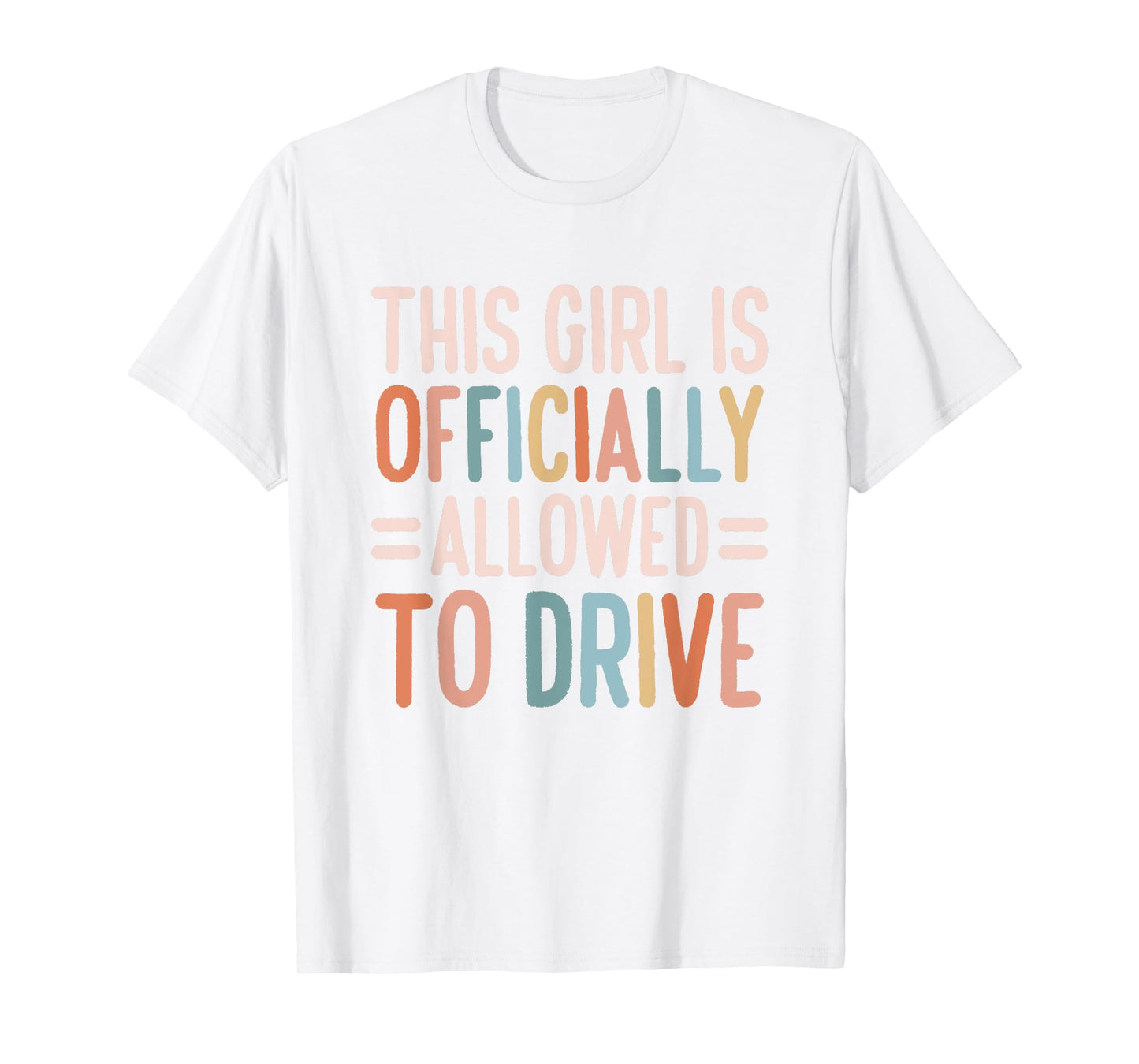 This Girl Is Officially Allowed to Drive Officially Licensed T-Shirt