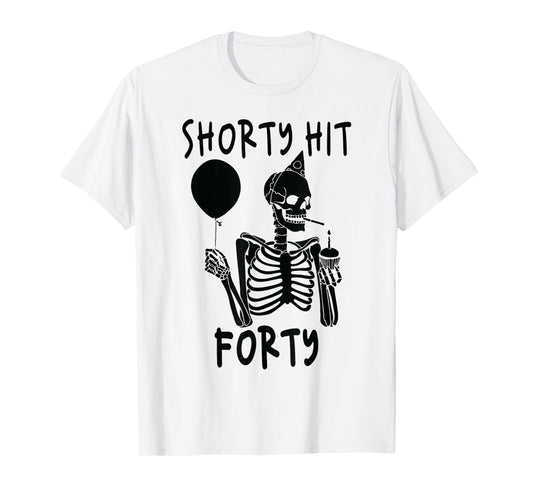 Funny Shorty Hit Forty Turning 40th Birthday Hello Forties T-Shirt