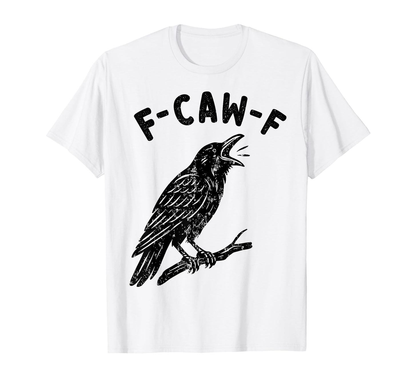 Black Crow F-Caw-F Funny Black Bird T-Shirt