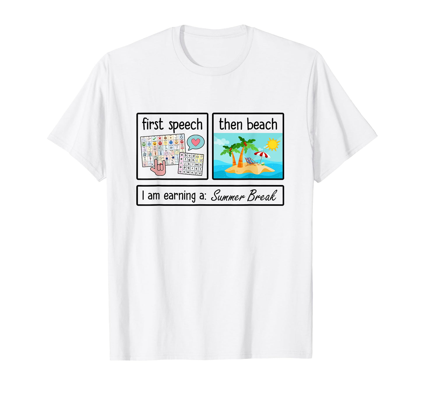 First Speech Then Beach I'm Earning A Summer Break Teacher T-Shirt for Men Women Kids