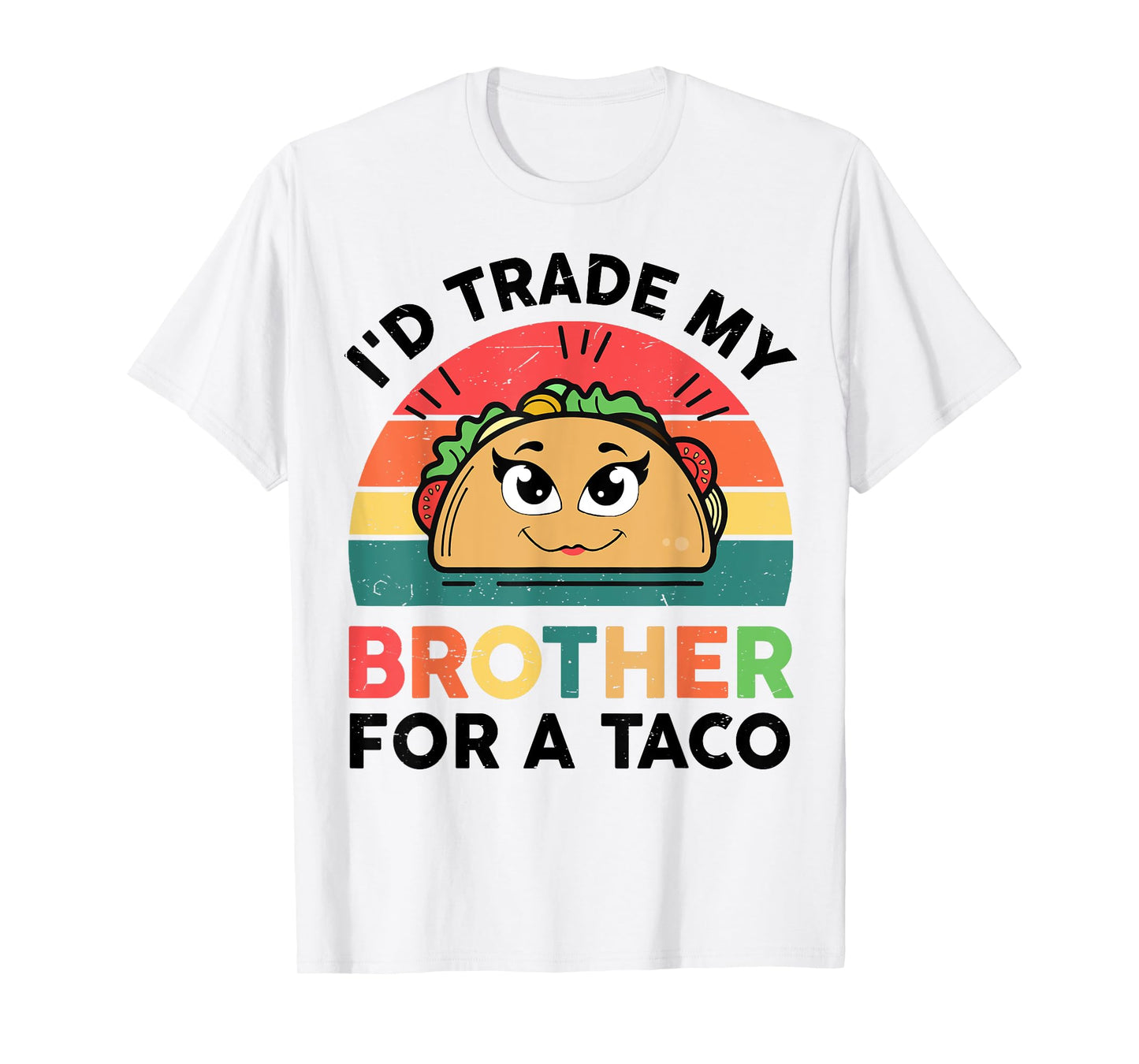Girl I'd Trade Brother For Taco-Shirt Funny Mexican Toddler T-Shirt