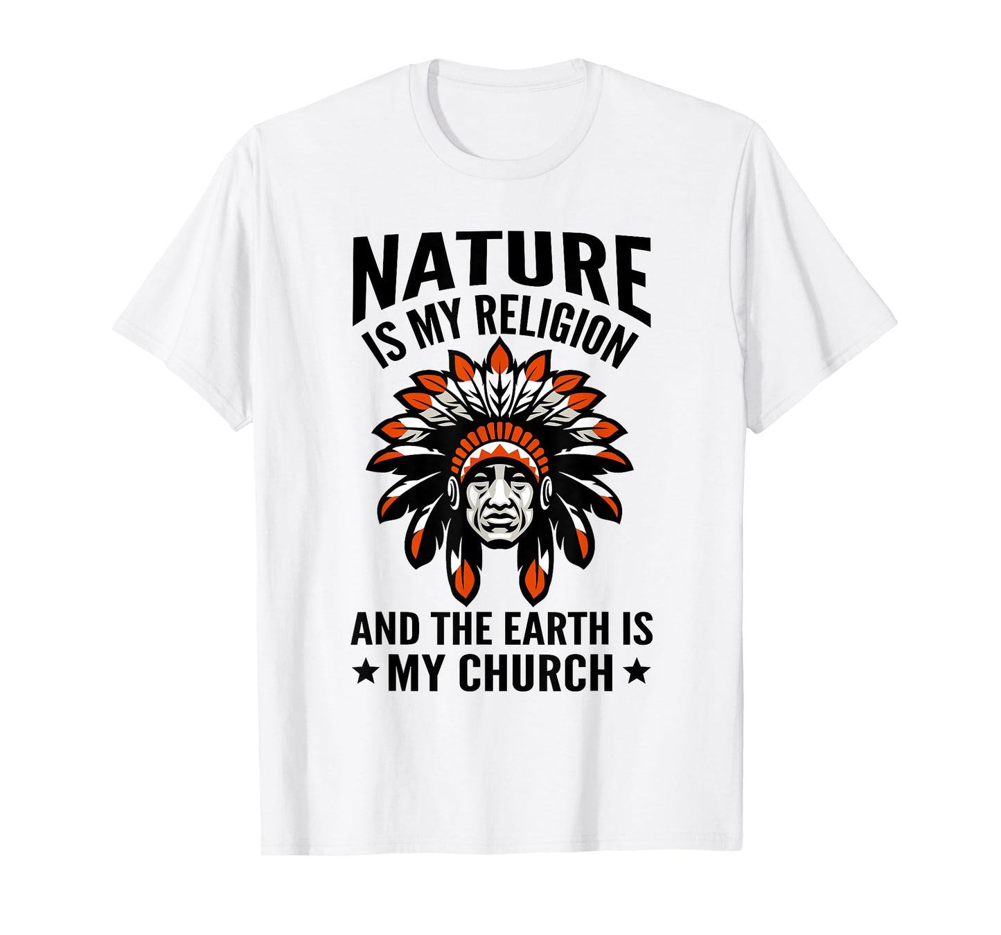 Nature Is My Religion Proud Indigenous Native American T-Shirt