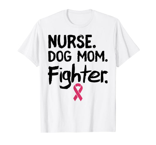 Nurse Dog Mom Fighter Shirt Breast Cancer Support Gift T-Shirt