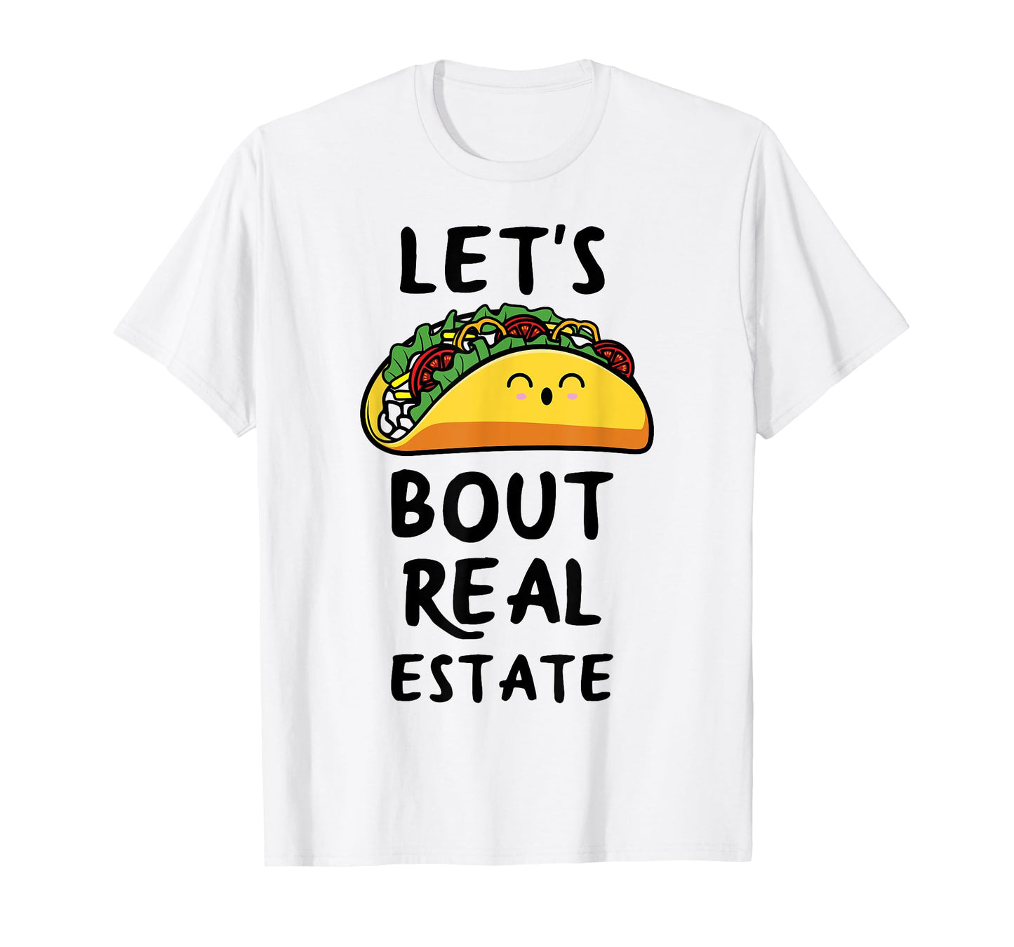 Let's Taco Bout Real Estate T-Shirt Broker Realtor Shirt T-Shirt