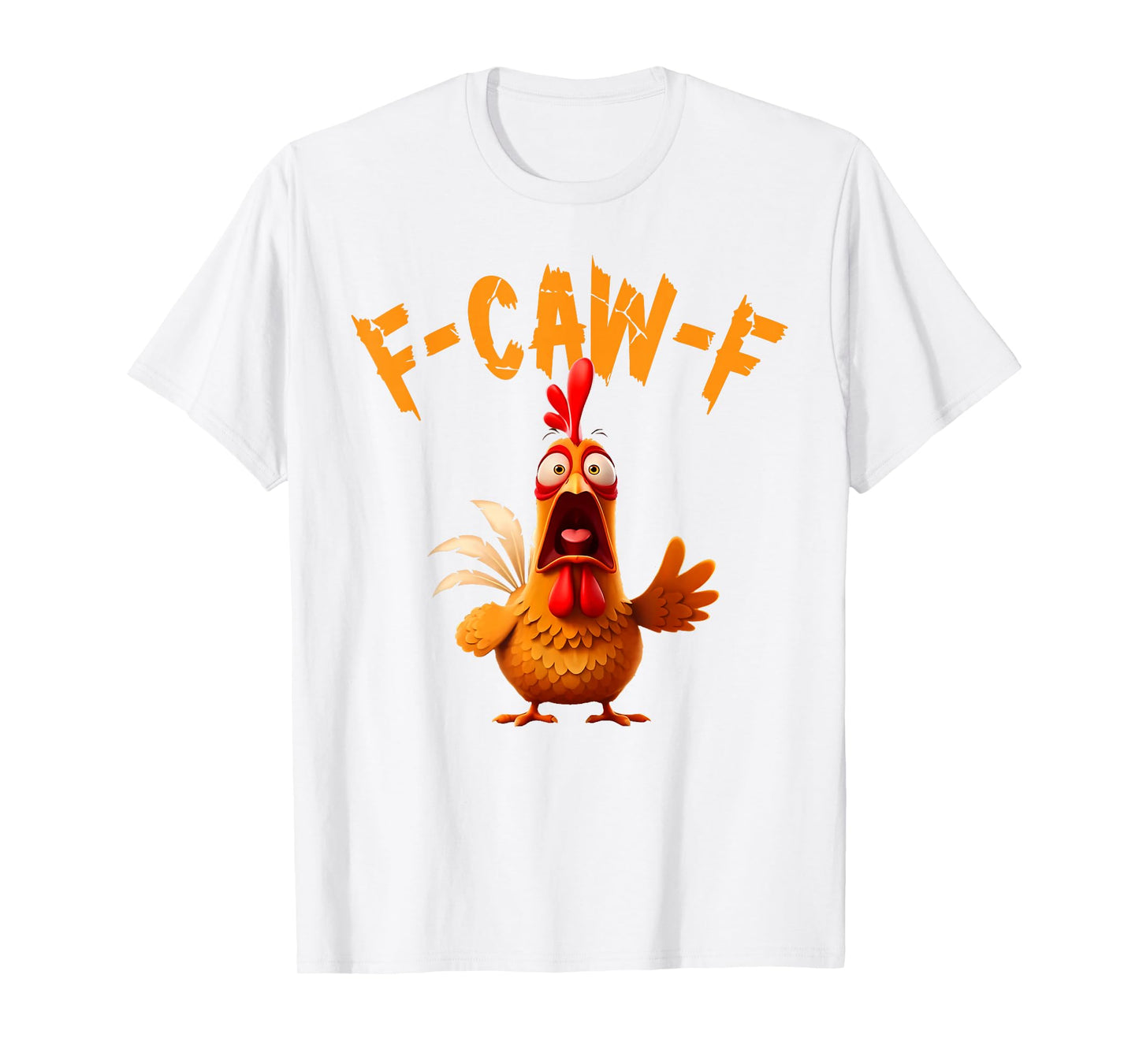 Funny Chicken F-CAW-F Rooster Humor Meme Men Women T-Shirt