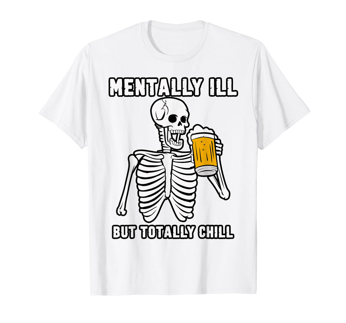 Funny Skeleton Mentally Ill Totally Chill Halloween Costume T-Shirt