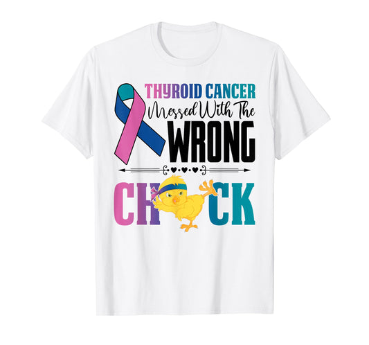 Thyroid Cancer Awareness Messed With Wrong Chick Warriors T-Shirt