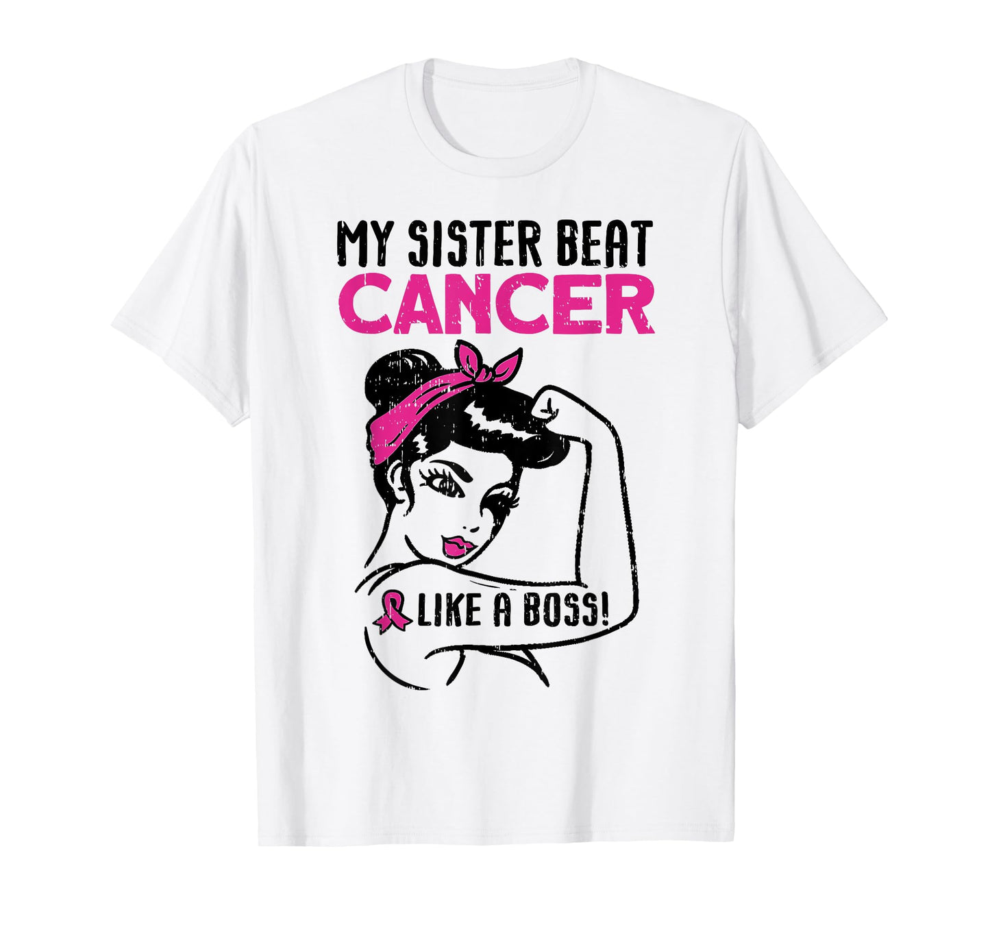 My Sister Beat Breast Cancer Like A Boss Warrior Survivor T-Shirt