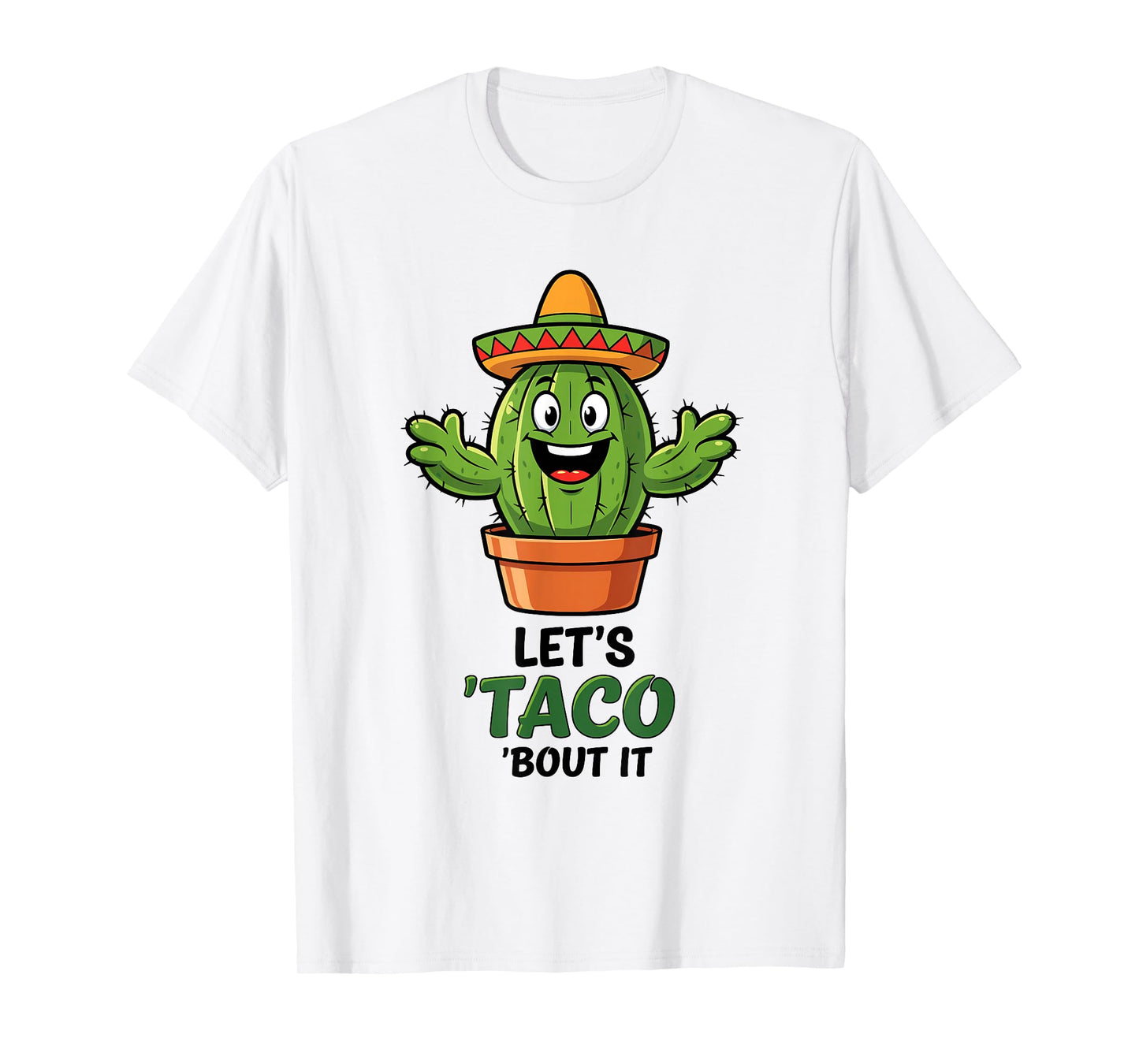 Let's Taco 'Bout It Funny Cactus Mexican Food Pun T-Shirt