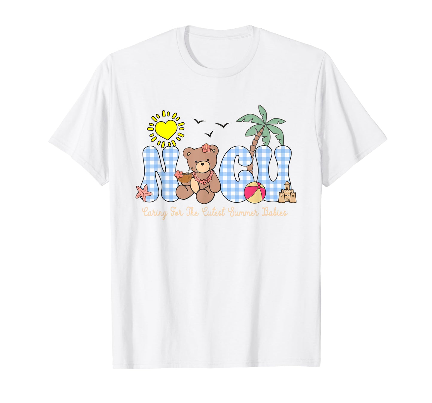 NICU Nurse Summer Bear Caring For The Cutest Summer Babies T-Shirt