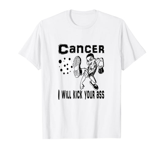 Cancer I Will Kick Your Ass T-Shirt