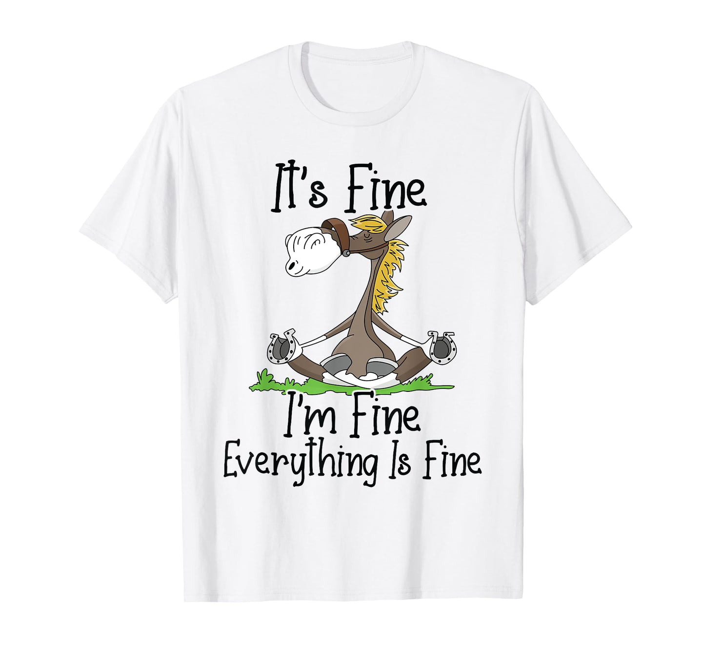 It's Fine I'm Fine Everything Is Fine Funny Yoga Horse Nurse T-Shirt