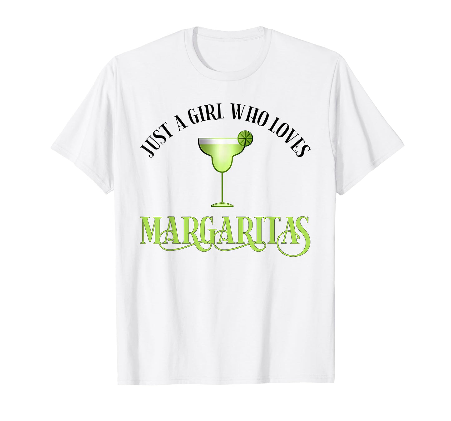 Just A Girl Who Loves Margaritas Funny Margarita Lover T-Shirt