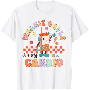 Walkie Calls Are My Cardio Groovy Special Education Teacher T-Shirt