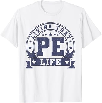 PE Teacher Living That PE Life Physical Education Teacher T-Shirt