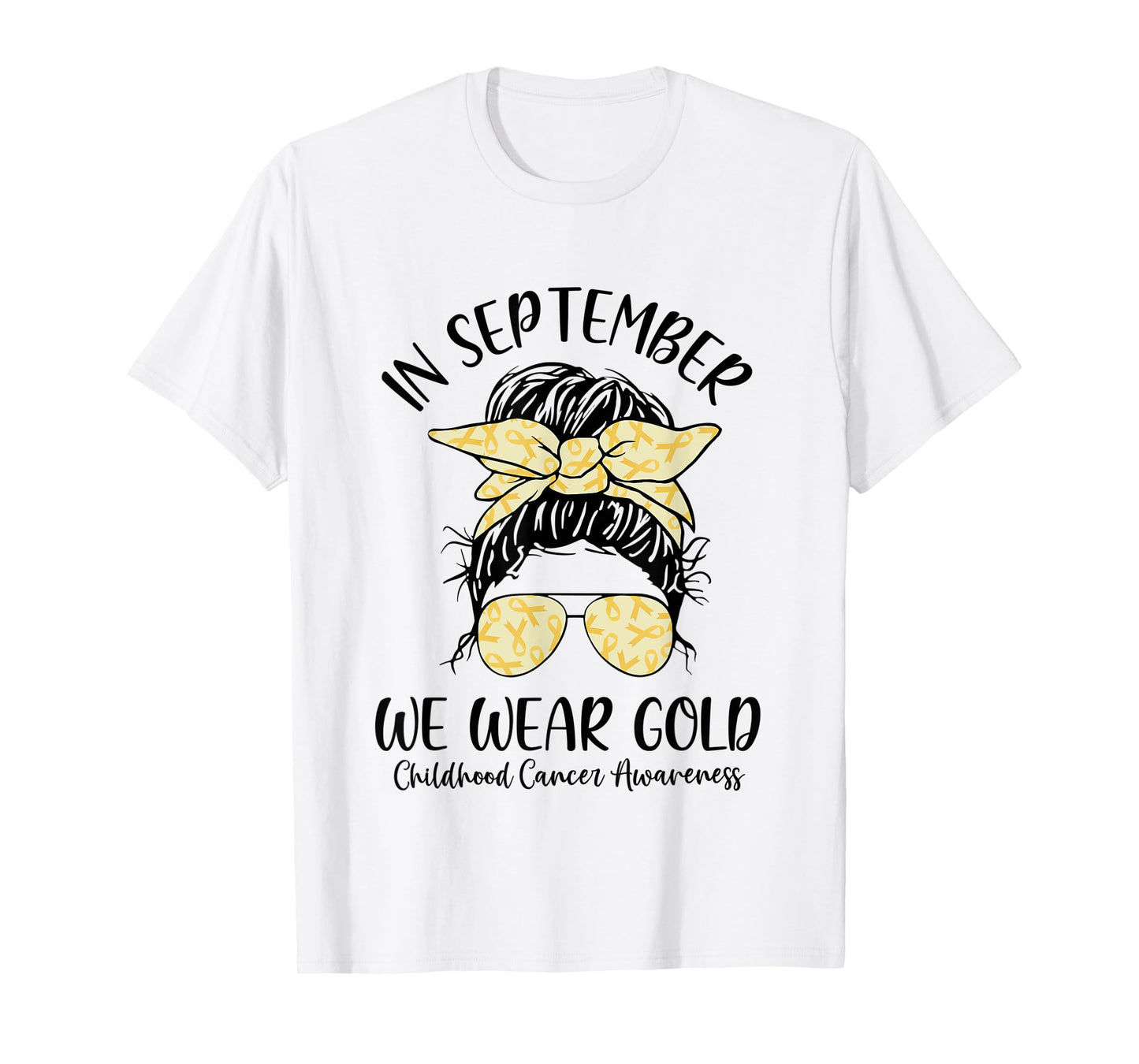 In September We Wear Gold Childhood Cancer Awareness Women T-Shirt