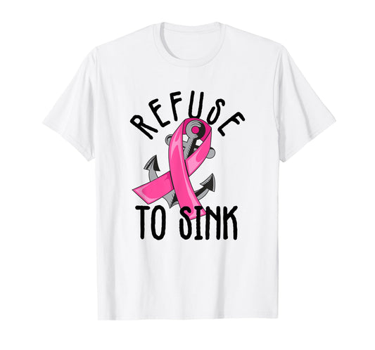 Refuse To Sink Pink Ribbon Anchor Breast Cancer Campaign T-Shirt