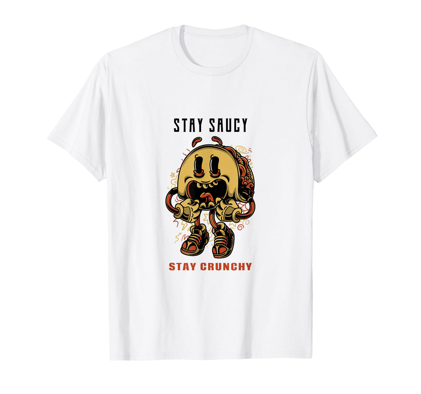 Stay Saucy Stay Crunchy T-Shirt