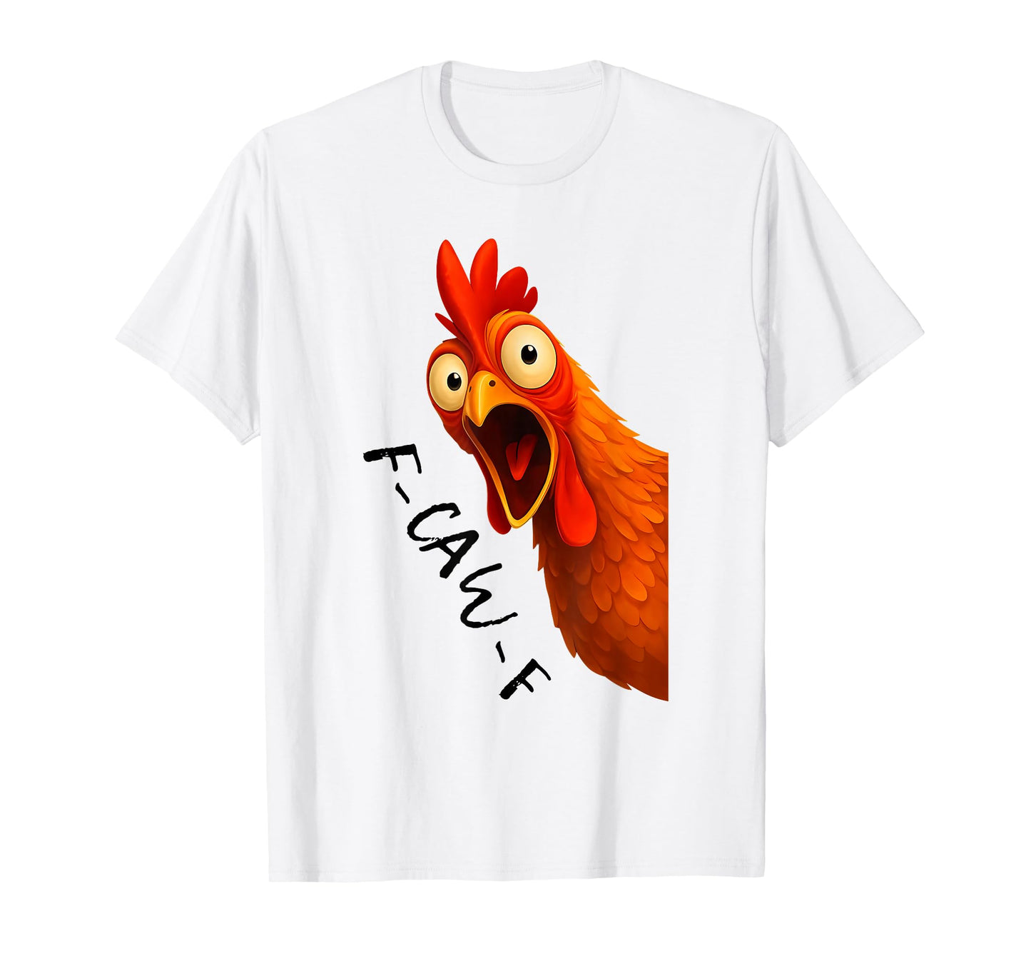 F-CAW-F Chicken Funny FCAWF Chicken T-Shirt