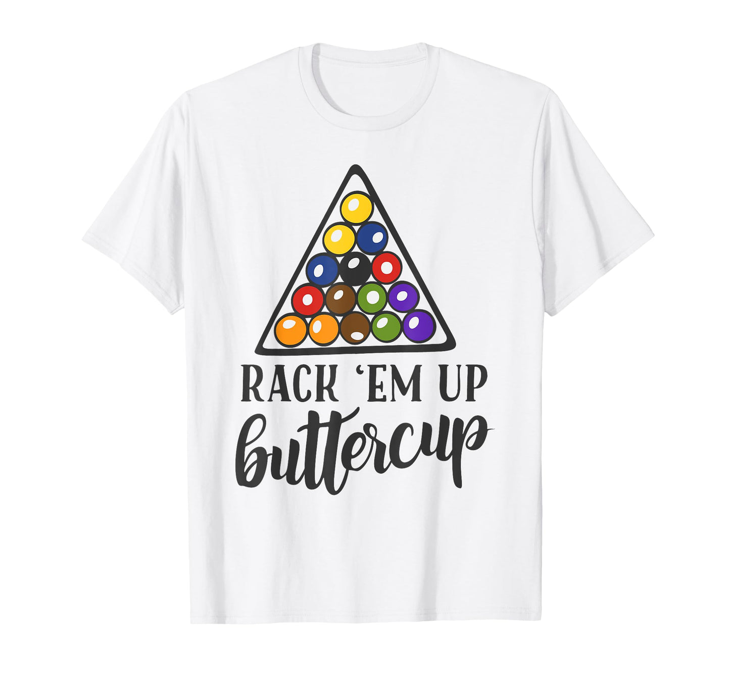 Rack em Up Buttercup Funny Men's Women's Pool Shooting T-Shirt