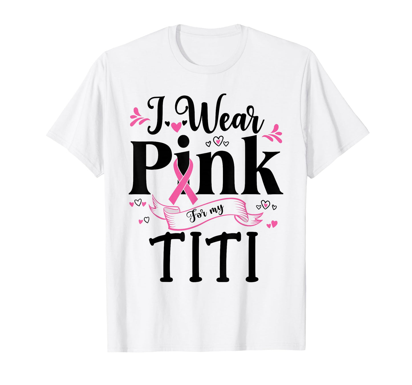 October Breast Cancer Support I Wear Pink For My Titi T-Shirt