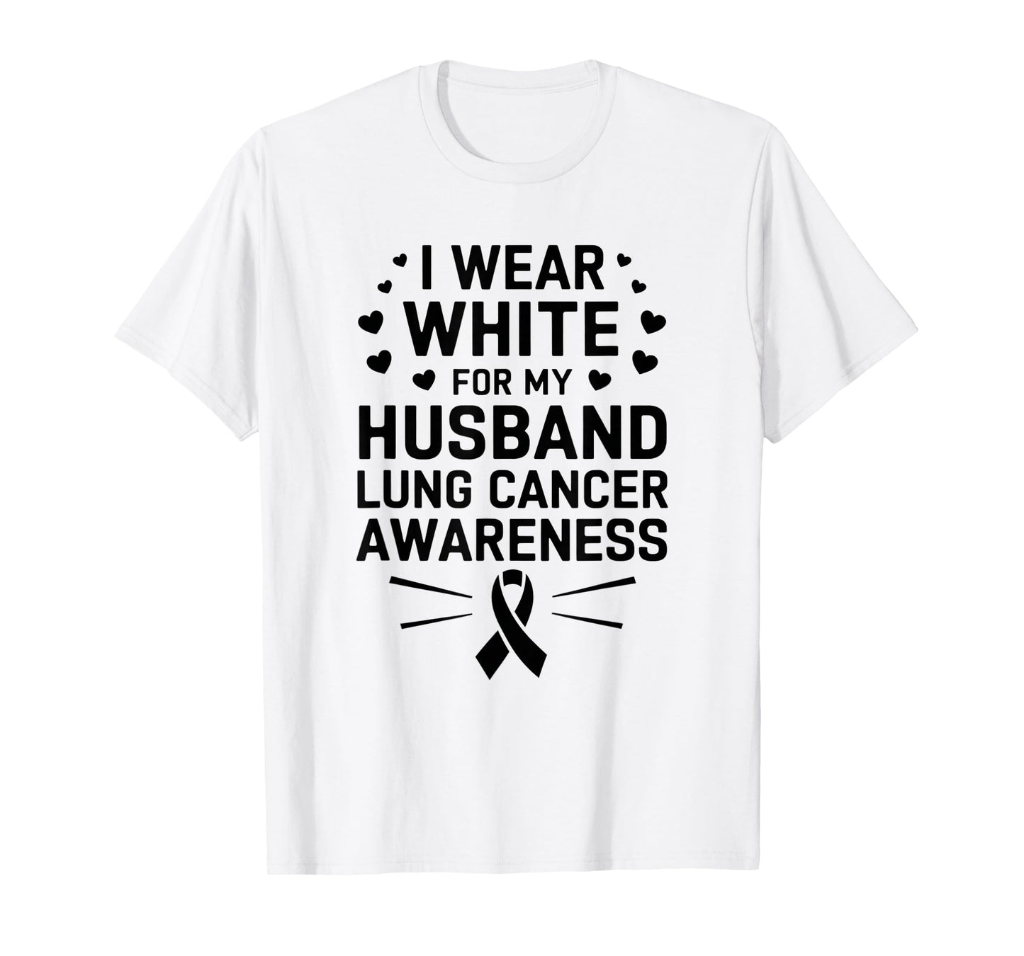 I Wear White For My Husband Lung Cancer Awareness T-Shirt