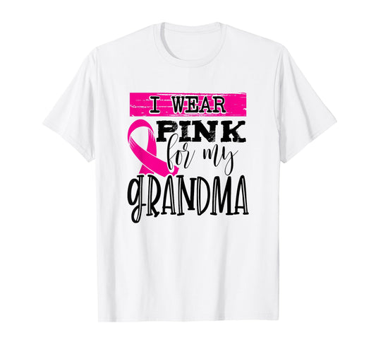 I Wear Pink for My Grandma - Breast Cancer Awareness T-Shirt