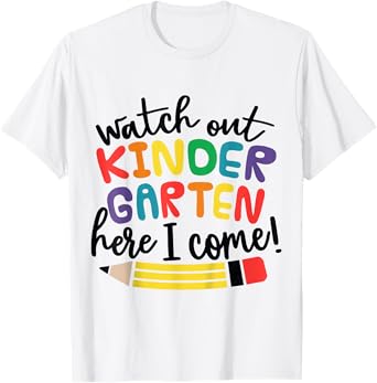 Watch Out Kindergarten Here I Come Kinder Back To School T-Shirt