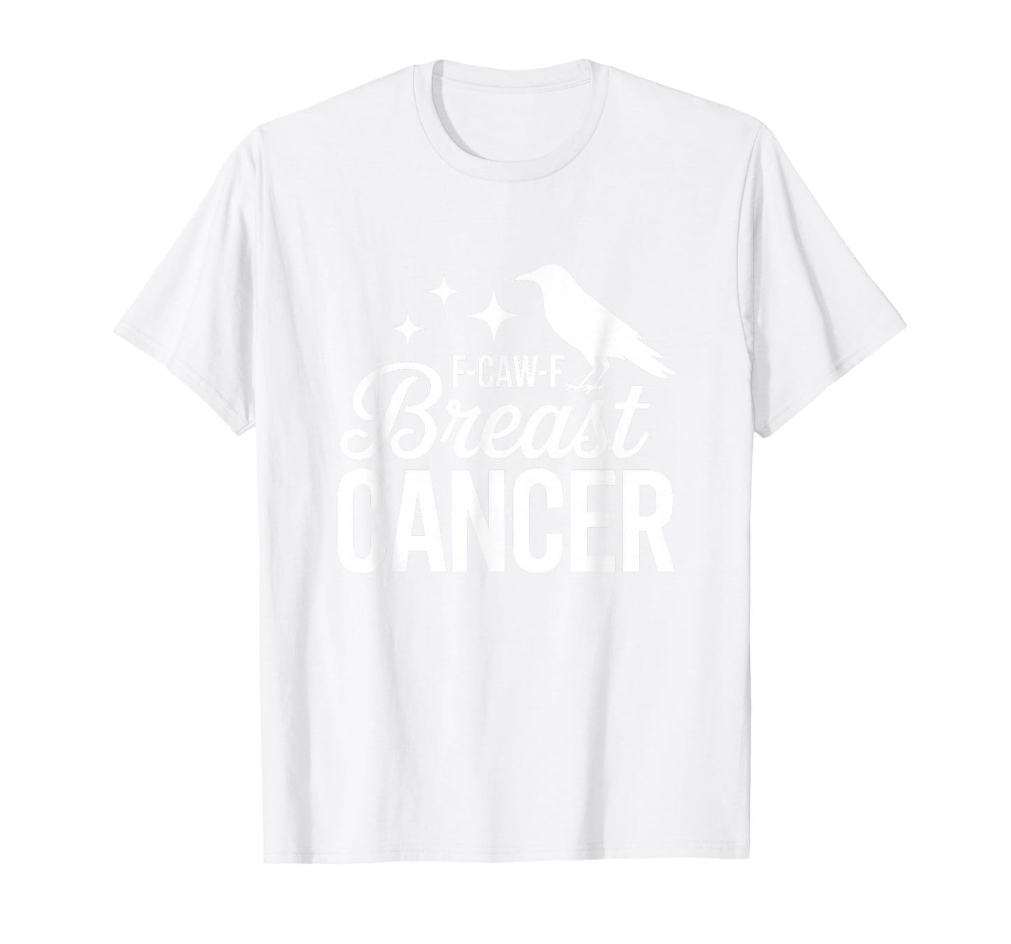 F-Caw-F Breast Cancer Funny Pink Raven Awareness T-Shirt