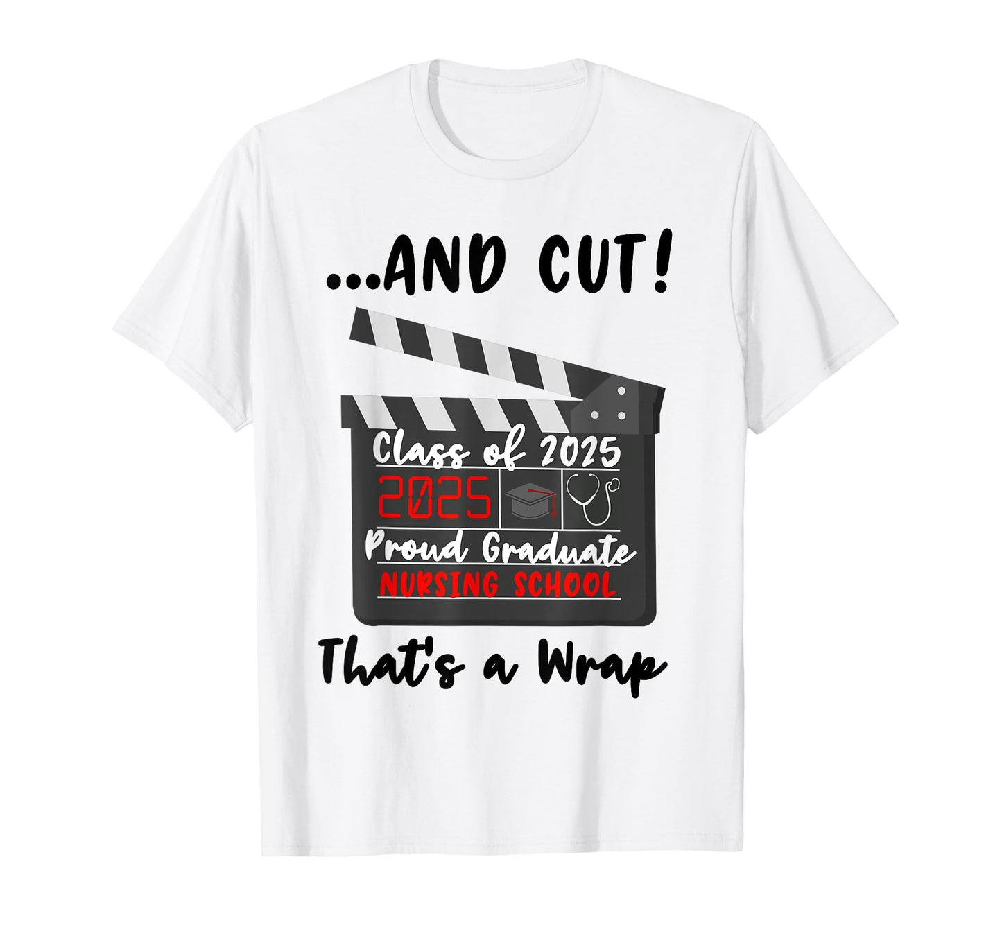 Nursing School Graduation 2025 Funny Nurse RN Graduate T-Shirt