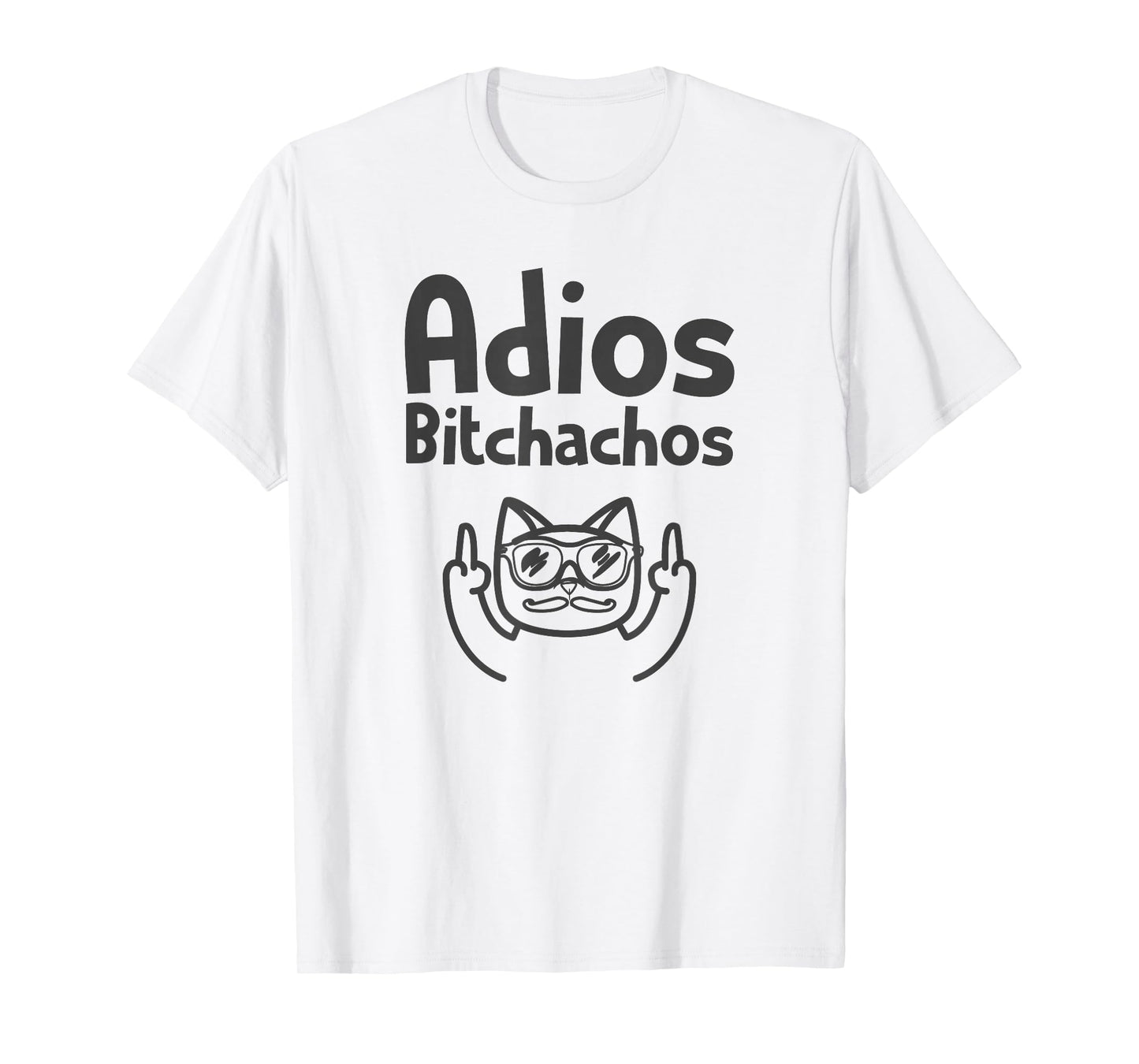 Cat Adios Bitchachos Sweatshirt Cinco De Mayo Middle Finger T-Shirt