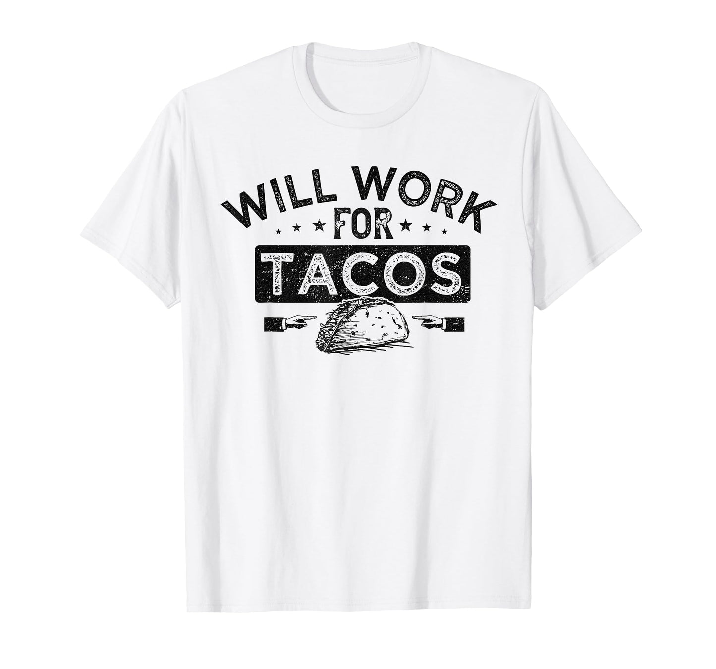 WILL WORK FOR TACOS T-Shirt