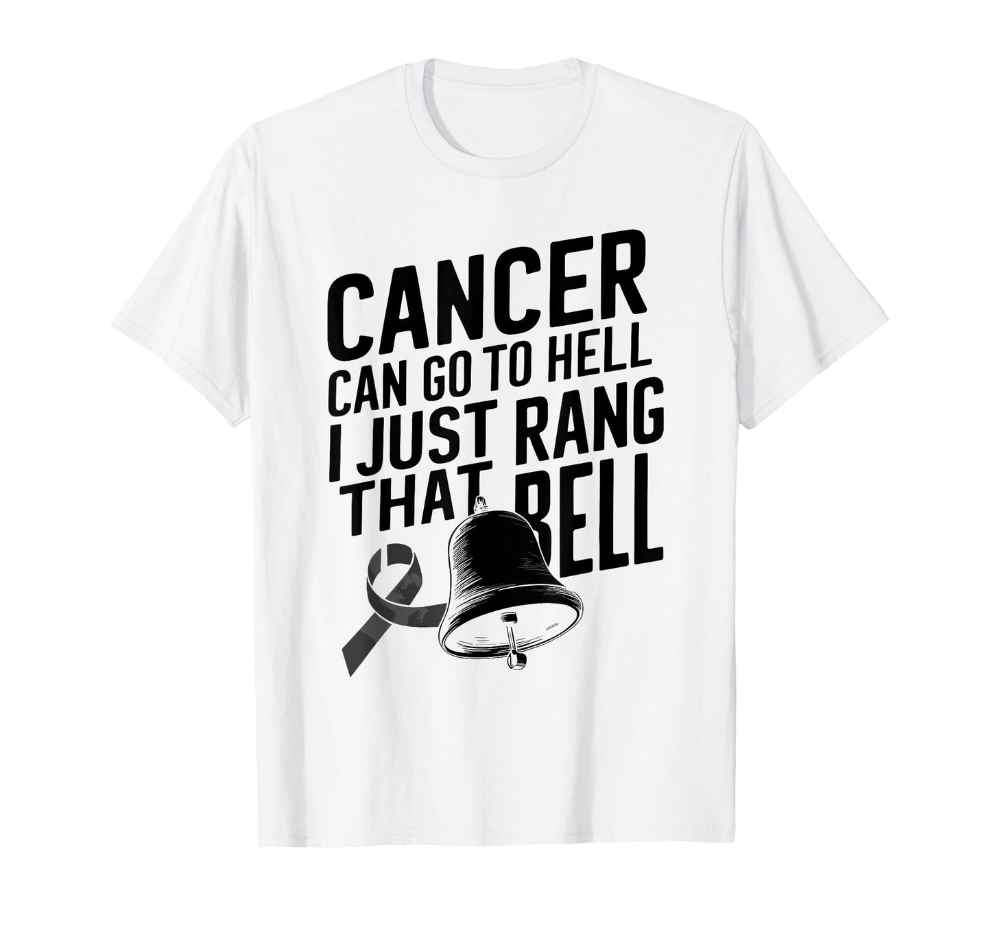 Cancer Can Go To Hell I Just Rang That Bell Cancer Design T-Shirt